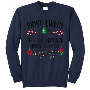 Funny Most Likely To Sleep Through Christmas Morning Funny Christmas Family Mat Tall Sweatshirt