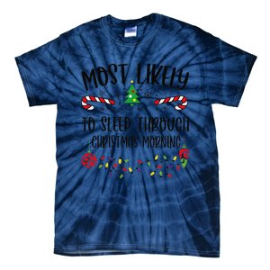 Funny Most Likely To Sleep Through Christmas Morning Funny Christmas Family Mat Tie-Dye T-Shirt