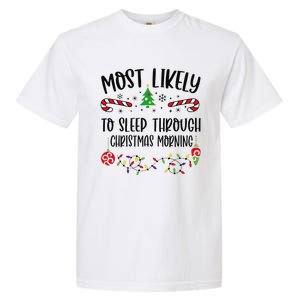 Funny Most Likely To Sleep Through Christmas Morning Funny Christmas Family Mat Garment-Dyed Heavyweight T-Shirt