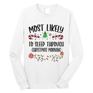 Funny Most Likely To Sleep Through Christmas Morning Funny Christmas Family Mat Long Sleeve Shirt