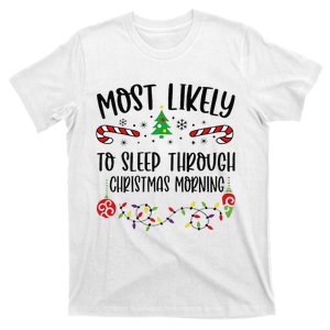 Funny Most Likely To Sleep Through Christmas Morning Funny Christmas Family Mat T-Shirt