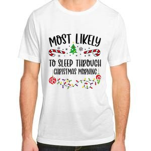 Funny Most Likely To Sleep Through Christmas Morning Funny Christmas Family Mat Adult ChromaSoft Performance T-Shirt