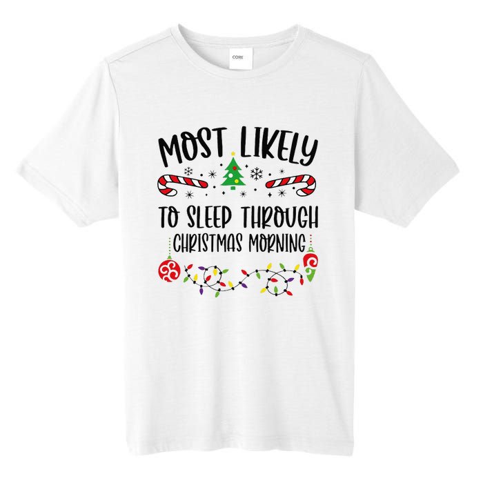 Funny Most Likely To Sleep Through Christmas Morning Funny Christmas Family Mat Tall Fusion ChromaSoft Performance T-Shirt