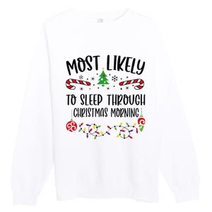 Funny Most Likely To Sleep Through Christmas Morning Funny Christmas Family Mat Premium Crewneck Sweatshirt