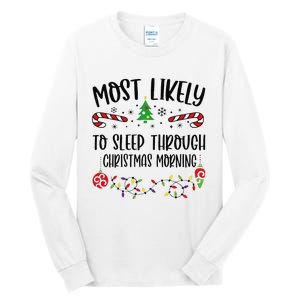 Funny Most Likely To Sleep Through Christmas Morning Funny Christmas Family Mat Tall Long Sleeve T-Shirt