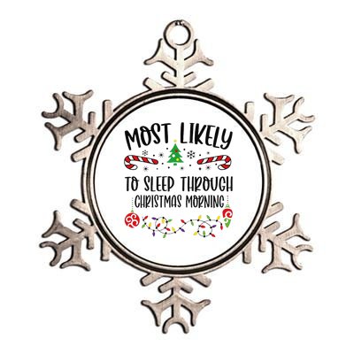 Funny Most Likely To Sleep Through Christmas Morning Funny Christmas Family Mat Metallic Star Ornament