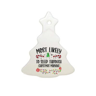 Funny Most Likely To Sleep Through Christmas Morning Funny Christmas Family Mat Ceramic Tree Ornament