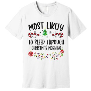 Funny Most Likely To Sleep Through Christmas Morning Funny Christmas Family Mat Premium T-Shirt