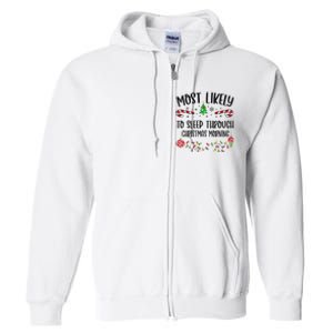 Funny Most Likely To Sleep Through Christmas Morning Funny Christmas Family Mat Full Zip Hoodie