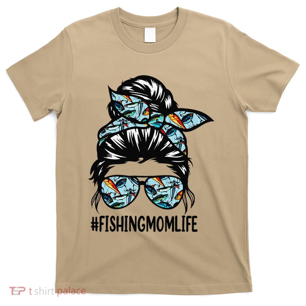 Fishing Mom Life Messy Bun Mom Funny Fishing Mom T-Shirt