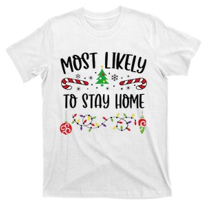 Funny Most Likely To Stay Home Funny Christmas Family Matching Cute Christmas T-Shirt