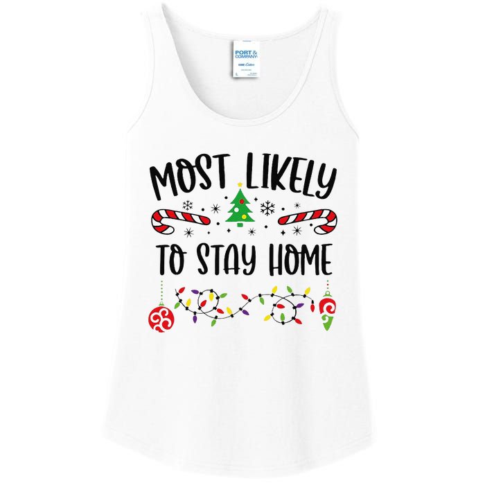 Funny Most Likely To Stay Home Funny Christmas Family Matching Cute Christmas Ladies Essential Tank