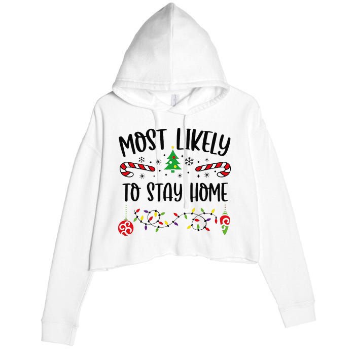 Funny Most Likely To Stay Home Funny Christmas Family Matching Cute Christmas Crop Fleece Hoodie