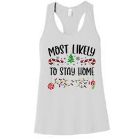 Funny Most Likely To Stay Home Funny Christmas Family Matching Cute Christmas Women's Racerback Tank