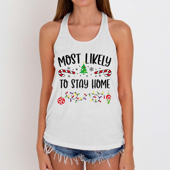 Funny Most Likely To Stay Home Funny Christmas Family Matching Cute Christmas Women's Knotted Racerback Tank