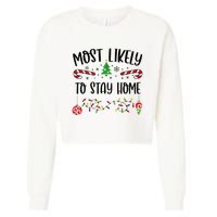 Funny Most Likely To Stay Home Funny Christmas Family Matching Cute Christmas Cropped Pullover Crew