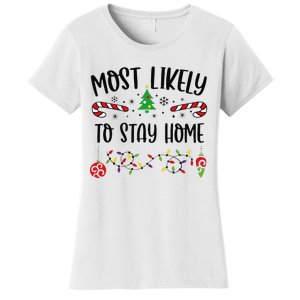 Funny Most Likely To Stay Home Funny Christmas Family Matching Cute Christmas Women's T-Shirt