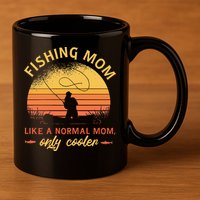 Fishing Mom Like A Normal Mom Only Cooler 11oz C Handle Ceramic Mug