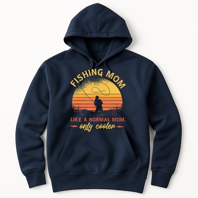 Fishing Mom Like A Normal Mom Only Cooler Hoodie
