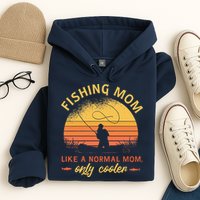 Fishing Mom Like A Normal Mom Only Cooler Hoodie