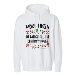 Funny Most Likely To Watch All The Christmas Movies Funny Christmas Family Matc Garment-Dyed Fleece Hoodie