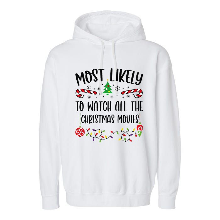 Funny Most Likely To Watch All The Christmas Movies Funny Christmas Family Matc Garment-Dyed Fleece Hoodie