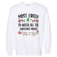 Funny Most Likely To Watch All The Christmas Movies Funny Christmas Family Matc Garment-Dyed Sweatshirt