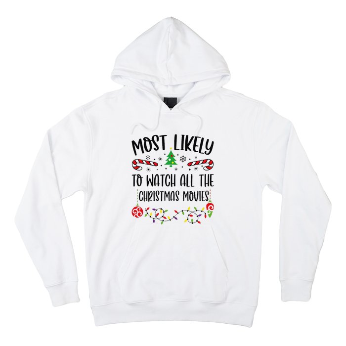 Funny Most Likely To Watch All The Christmas Movies Funny Christmas Family Matc Hoodie