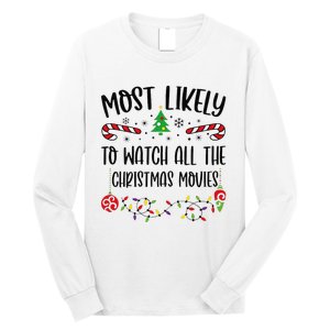 Funny Most Likely To Watch All The Christmas Movies Funny Christmas Family Matc Long Sleeve Shirt