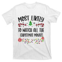 Funny Most Likely To Watch All The Christmas Movies Funny Christmas Family Matc T-Shirt