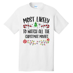 Funny Most Likely To Watch All The Christmas Movies Funny Christmas Family Matc Tall T-Shirt