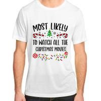 Funny Most Likely To Watch All The Christmas Movies Funny Christmas Family Matc Adult ChromaSoft Performance T-Shirt