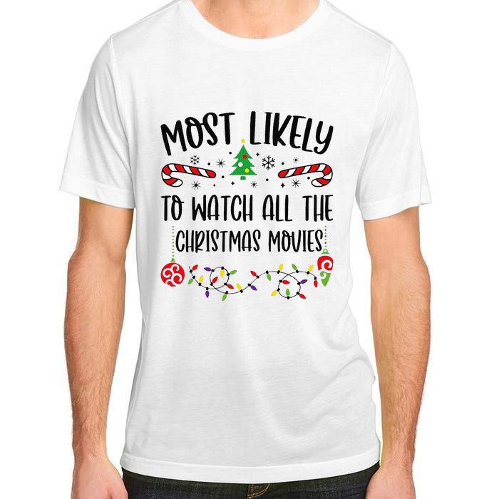 Funny Most Likely To Watch All The Christmas Movies Funny Christmas Family Matc Adult ChromaSoft Performance T-Shirt