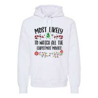 Funny Most Likely To Watch All The Christmas Movies Funny Christmas Family Matc Premium Hoodie