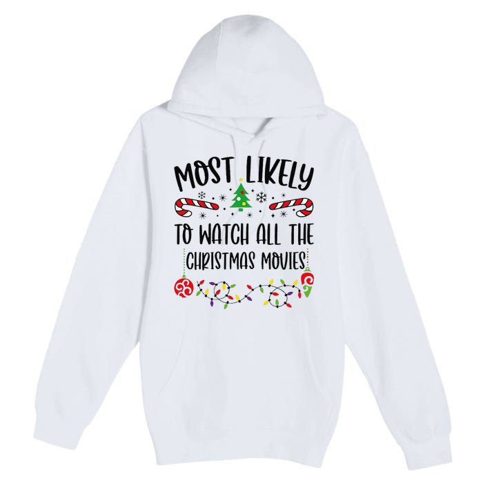 Funny Most Likely To Watch All The Christmas Movies Funny Christmas Family Matc Premium Pullover Hoodie