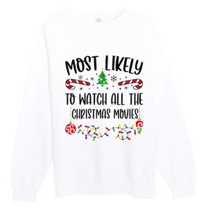 Funny Most Likely To Watch All The Christmas Movies Funny Christmas Family Matc Premium Crewneck Sweatshirt