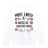 Funny Most Likely To Watch All The Christmas Movies Funny Christmas Family Matc Premium Crewneck Sweatshirt