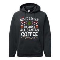 Funny Most Likely To Drink SantaS Coffee Family Christmas Performance Fleece Hoodie