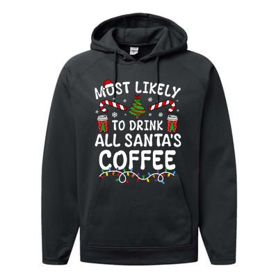 Funny Most Likely To Drink SantaS Coffee Family Christmas Performance Fleece Hoodie