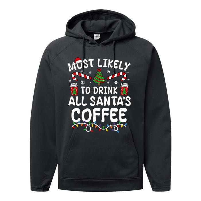 Funny Most Likely To Drink SantaS Coffee Family Christmas Performance Fleece Hoodie