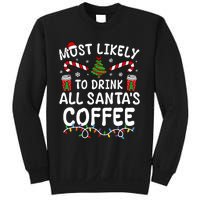 Funny Most Likely To Drink SantaS Coffee Family Christmas Sweatshirt