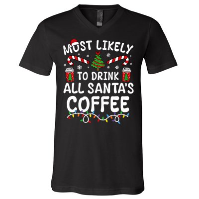 Funny Most Likely To Drink SantaS Coffee Family Christmas V-Neck T-Shirt