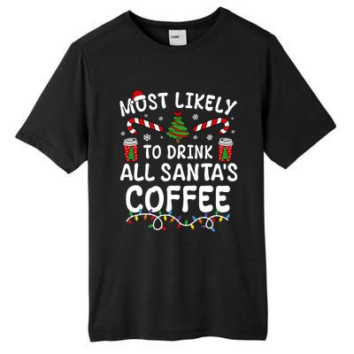 Funny Most Likely To Drink SantaS Coffee Family Christmas Tall Fusion ChromaSoft Performance T-Shirt