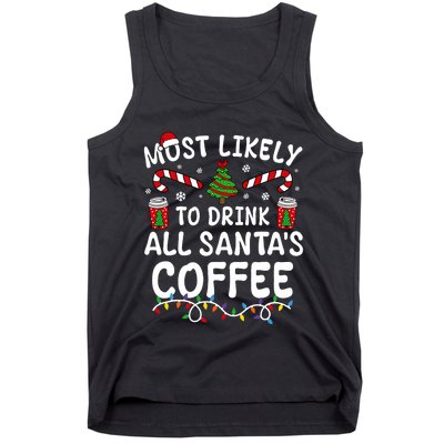 Funny Most Likely To Drink SantaS Coffee Family Christmas Tank Top