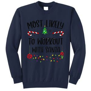 Funny Most Likely To Workout With Santa Funny Christmas Family Matching Cute C Tall Sweatshirt