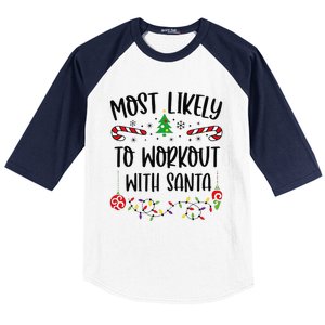 Funny Most Likely To Workout With Santa Funny Christmas Family Matching Cute C Baseball Sleeve Shirt