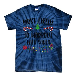 Funny Most Likely To Workout With Santa Funny Christmas Family Matching Cute C Tie-Dye T-Shirt