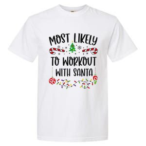 Funny Most Likely To Workout With Santa Funny Christmas Family Matching Cute C Garment-Dyed Heavyweight T-Shirt