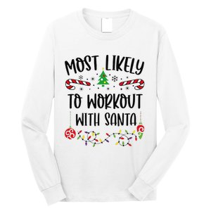 Funny Most Likely To Workout With Santa Funny Christmas Family Matching Cute C Long Sleeve Shirt