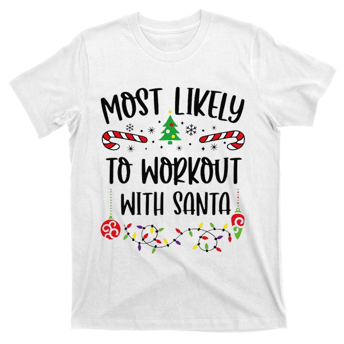 Funny Most Likely To Workout With Santa Funny Christmas Family Matching Cute C T-Shirt